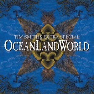 Tim Smiths Extra Special OceanLandWorld