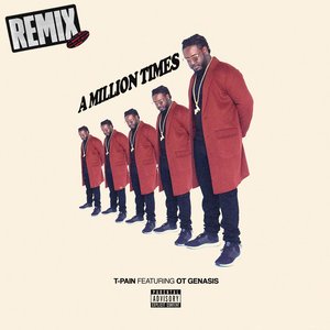 A Million Times (The Remixes) [feat. O.T. Genasis] - Single