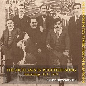 The Outlaws in Rebetiko Song Recordings 1931-1957