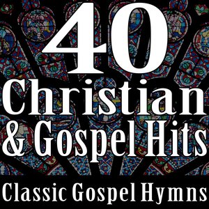 “40 Christian & Gospel Hits (Classic Gospel Hymns)”的封面