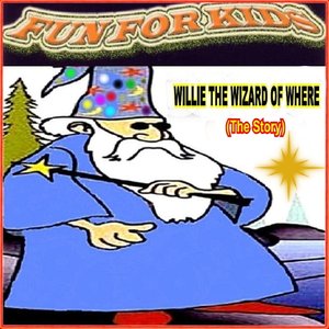 Willie the Wizard of Where (The Story)
