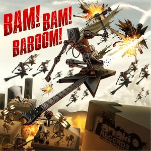 Bam Bam Baboom!