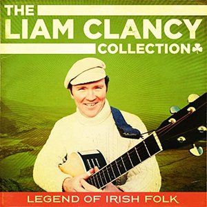 The Liam Clancy Collection (Extended Digital Remastered Edition)