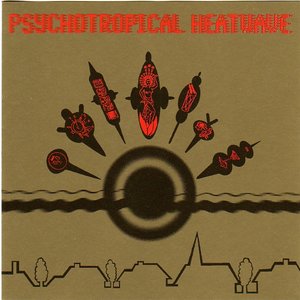 Image pour 'Psychotropical Heatwave'