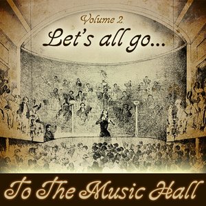Let's All Go to the Music Hall, Vol. 2