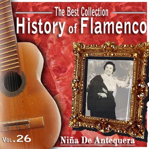 The Best Collection. History Of Flamenco.Vol. 26: Niña De Antequera