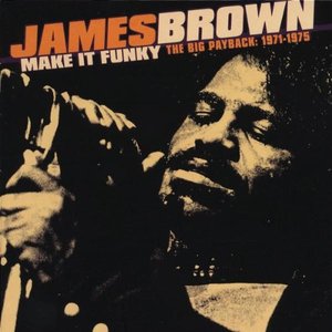 Make It Funky (The Big Payback: 1971-1975)