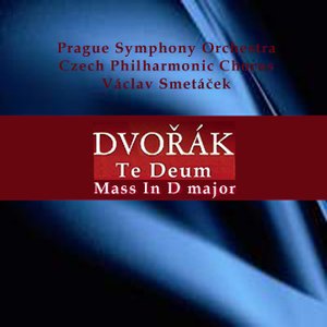 Imagen de 'DVOŘÁK: Te Deum, Mass in D major (Václav Smetáček / Czech Philharmonic Chorus, soloists)'