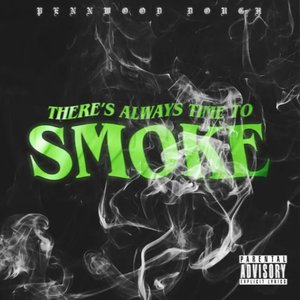 There's Always Time To Smoke