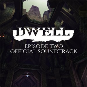 DWELL Episode 2 : The Sunken City OST