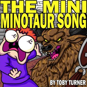 The Mini Minotaur Song