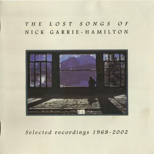 The Lost Songs of Nick Garrie-Hamilton