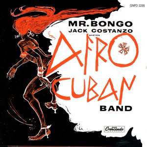 Mr. Bongo: Jack Costanzo and his Afro-Cuban Band