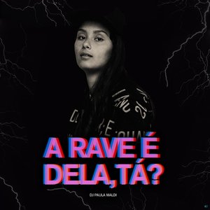 A Rave É Dela, Tá?