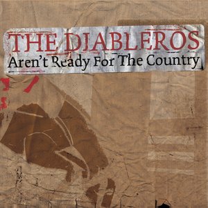 Image pour 'The Diableros Aren't Ready For The Country'