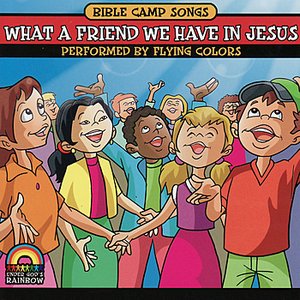 Bible Camp Songs - What a Friend We Have in Jesus