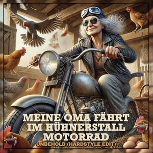 Meine Oma fährt im Hühnerstall Motorrad (Hardstyle Edit)