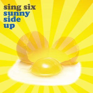 Sing Six: Sunny Side Up