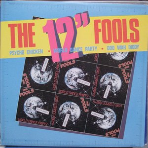 The 12" Fools