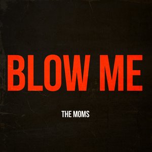 Blow Me