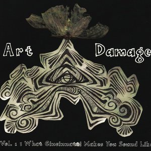 Art Damage : Volume 1: What Cincinnati Makes You Sound Like