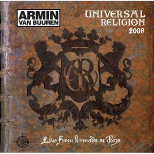 Universal Religion 2008: Live From Armada At Ibiza