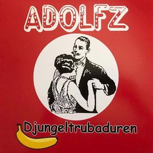 Adolfz / Djungeltrubaduren