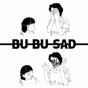 Bu Bu Sad