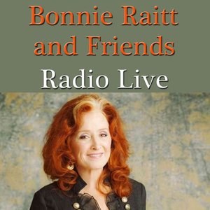 Bonnie Raitt and Friends Radio Live (Live)
