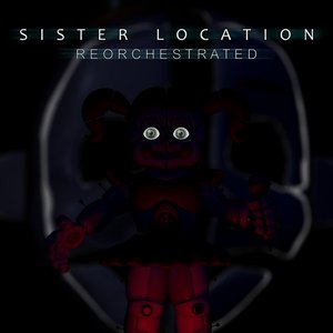 Sister Location (Reorchestrated)