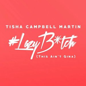 Lazy Bitch (This Ain't Gina) - Single