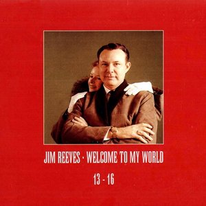 Jim Reeves - Welcome To My World - Disc 16 - Zortam Music