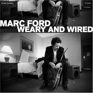 Marc Ford - Weary and Wired - Zortam Music