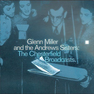 GLENN MILLER - The Chesterfield Broadcasts - Zortam Music