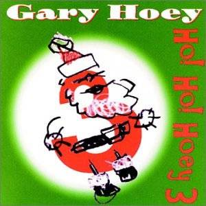 Gary Hoey - Ho! Ho! Hoey! 3 - Zortam Music