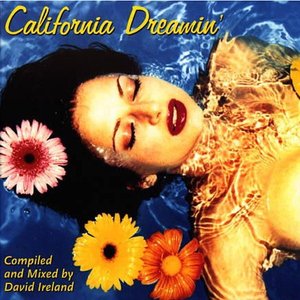 California Dreamin' (Mixed by David Ireland)