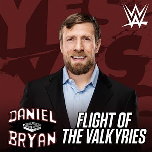 Flight Of The Valkyries (Daniel Bryan)