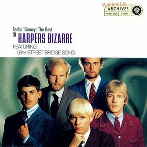Feelin' Groovy: The Best Of Harpers Bizarre Featuring The 59th Street Bridge Song
