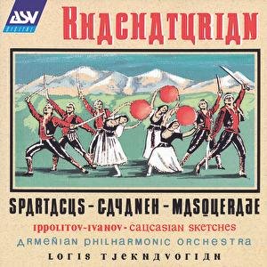 Khachaturian: Spartacus, Gayaneh, Masquerade / Ippolitov-Ivanov: Caucasian Sketches