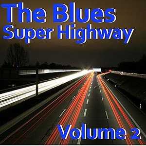 The Blues Superhighway, Vol. 2