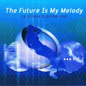 Jean F. Cochois - The Future Is My Melody Vol.1 - Zortam Music