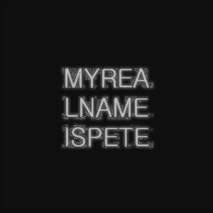 'myrealnameispete'の画像