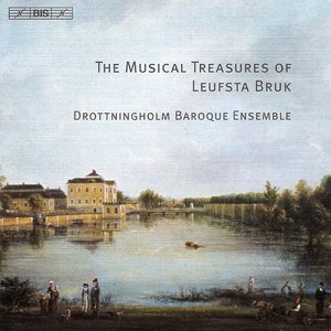 The Musical Treasures Of Leufsta Bruk