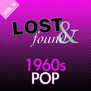 Lost & Found: 1960's Pop Volume 6
