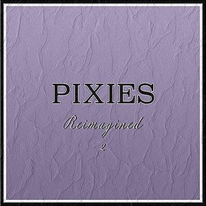 Pixies Reimagined 1