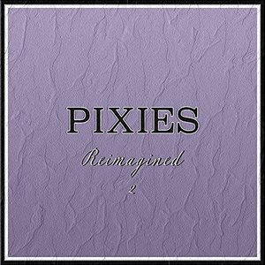 Pixies Reimagined 1