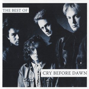 The Best of Cry Before Dawn