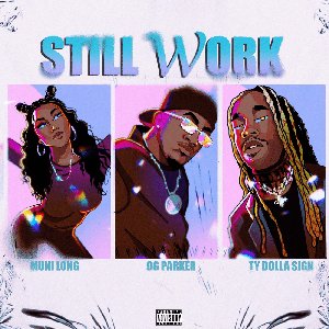 Still Work (feat. Ty Dolla $ign & Muni Long)