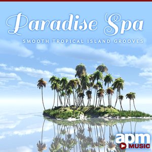 Paradise Spa - Smooth Tropical Island Grooves