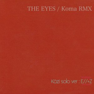 THE EYES / Koma RMX (Remix)